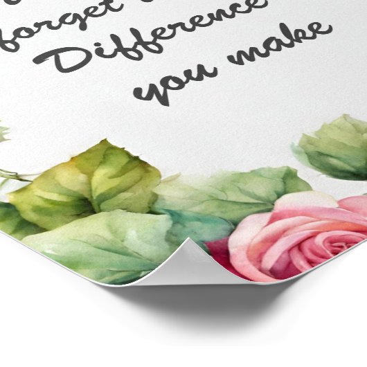 Vergeet nooit het verschil dat je maakt Floral Poster (Hoek)