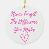 Vergeet nooit het verschil dat je maakt, gelukkig keramisch ornament (Voorkant)