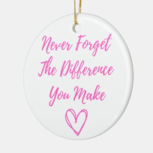 Vergeet nooit het verschil dat je maakt, gelukkig keramisch ornament (Links)