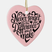 Vergeet nooit het verschil dat je maakt, gelukkig keramisch ornament (Rechts)