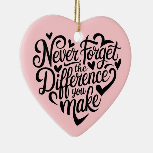 Vergeet nooit het verschil dat je maakt, gelukkig keramisch ornament (Rechts)