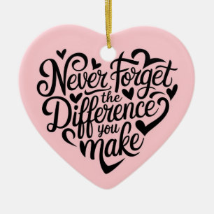 Vergeet nooit het verschil dat je maakt, gelukkig keramisch ornament