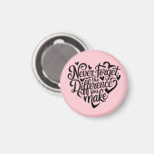 Vergeet nooit het verschil dat je maakt, gelukkig magneet (Voorkant / Achterkant)