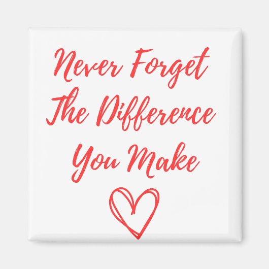 Vergeet nooit het verschil dat je maakt, gelukkig magneet (Voorkant)