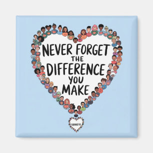 Vergeet nooit het verschil dat je maakt, gelukkig magneet