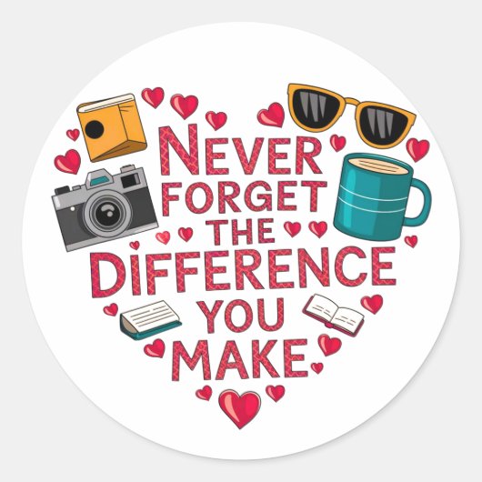 Vergeet nooit het verschil dat je maakt, gelukkig ronde sticker (Voorkant)
