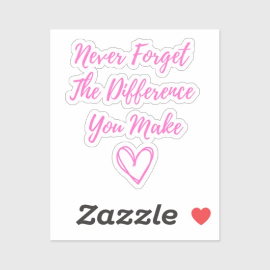 Vergeet nooit het verschil dat je maakt, gelukkig sticker (Vel)