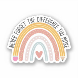 Vergeet nooit het verschil dat je maakt, lerarenca sticker