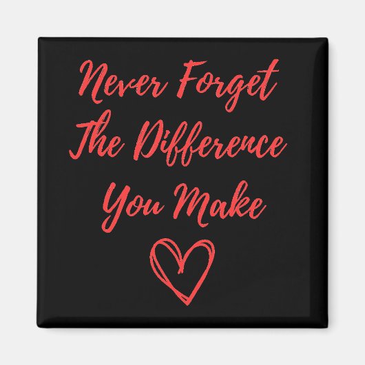 Vergeet nooit het verschil dat je maakt magneet (Voorkant)