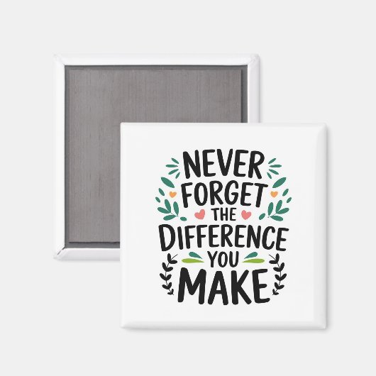 Vergeet nooit het verschil dat je maakt magneet (Voorkant / Achterkant)