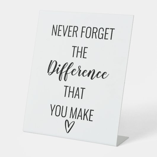 Vergeet nooit het verschil dat je maakt reclamebord met voetstuk (Voorkant)