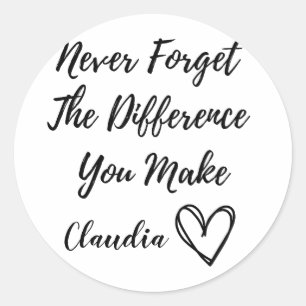Vergeet nooit het verschil dat je maakt ronde sticker