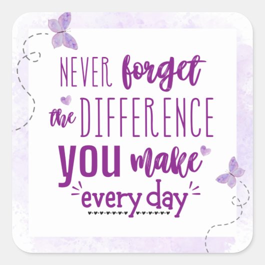 Vergeet nooit het verschil dat je maakt vierkante sticker (Voorkant)