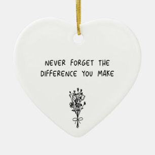 Vergeet nooit het verschil dat je medearbeider maa keramisch ornament