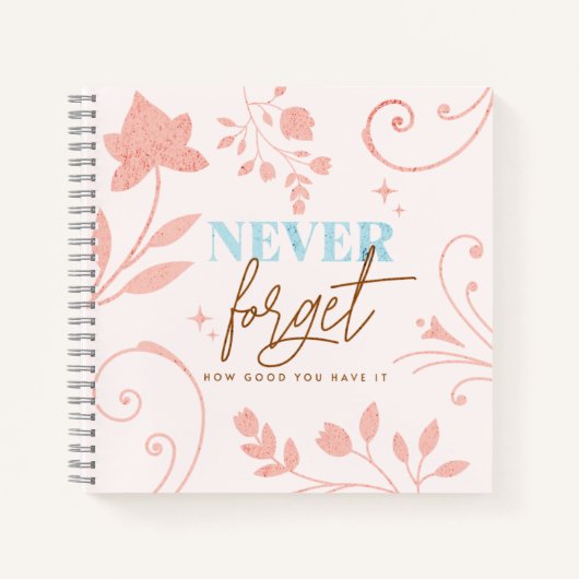 Vergeet nooit hoe goed je het voelt. notitieboek (Voorkant)