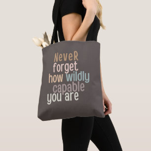 Vergeet nooit hoe willig je in staat bent tote bag
