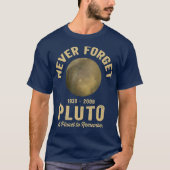 Vergeet nooit Pluto A Planet om te onthouden T-shirt (Voorkant)
