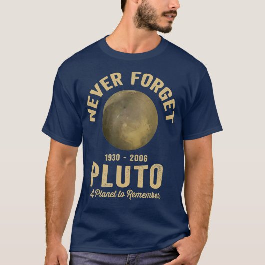 Vergeet nooit Pluto A Planet om te onthouden T-shirt (Voorkant)