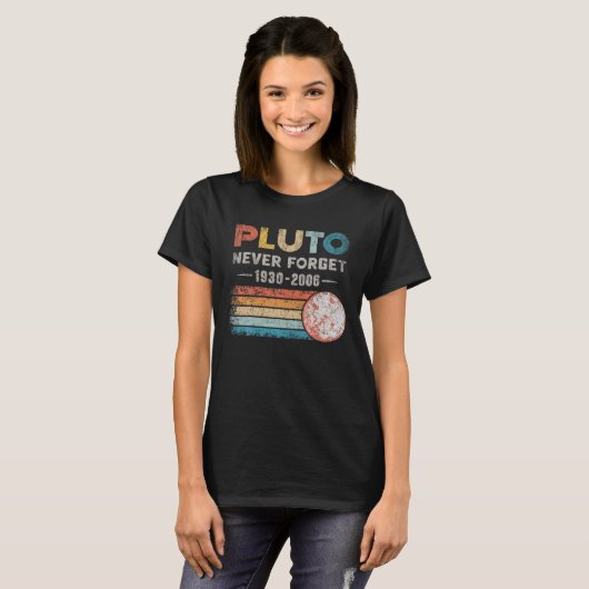 vergeet nooit Pluto T Shirt Funny Space Sci (Voorkant volledig)