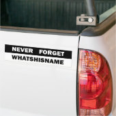 Vergeet nooit Whatshisname Bumpersticker (Op Truck)