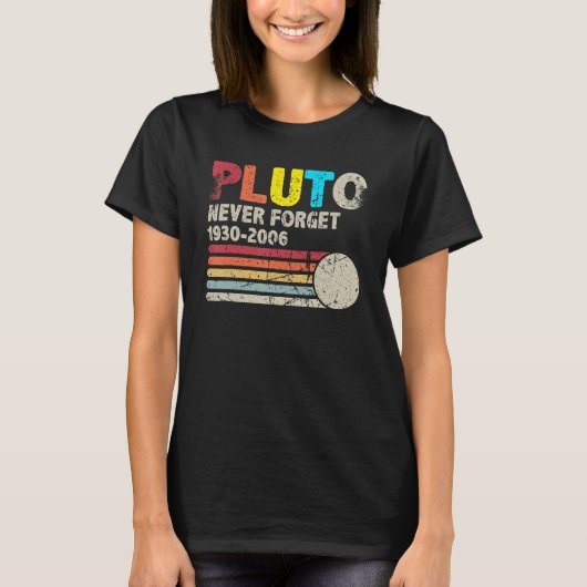 Vergeet Pluto 1930 2006 Space Scien nooit T-shirt (Voorkant)