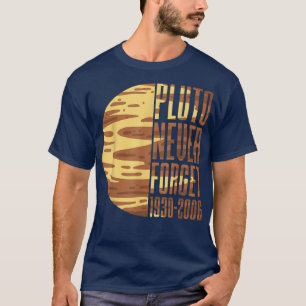 Vergeet Pluto Astronomy Planet Space Science nooit T-shirt