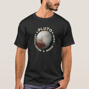 Vergeet Pluto Funny Planet Space Science 1 nooit T-shirt