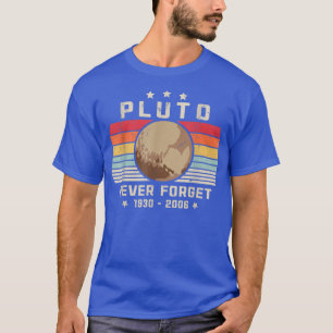 Vergeet Pluto Funny Retro Funny Space nooit T-shirt