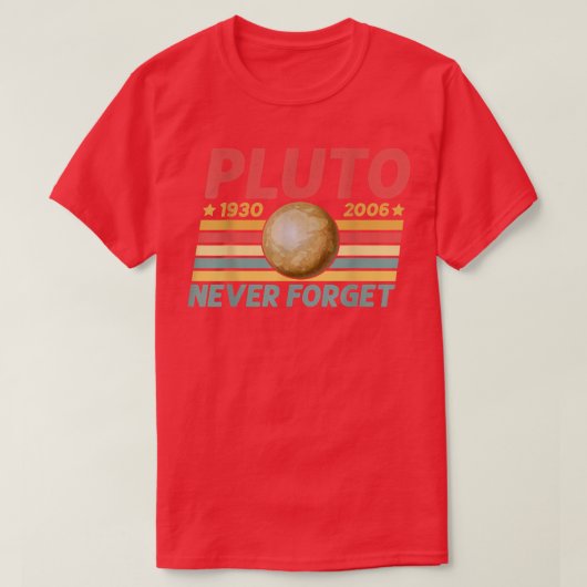 Vergeet Pluto Funny Retro Funny Space nooit T-shirt (Design voorkant)