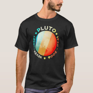 Vergeet Pluto Funny Retro Planet Space Scie nooit T-shirt