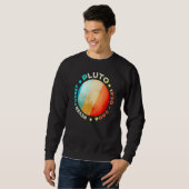 Vergeet Pluto Funny Retro Planet Space Scie nooit Trui (Voorkant volledig)