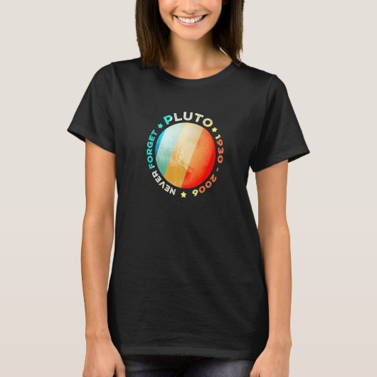 Vergeet Pluto Funny Retro Planet Space Scien nooit T-shirt (Voorkant)