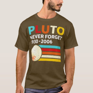 Vergeet Pluto nooit T-shirt