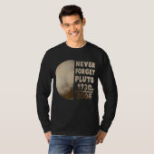 Vergeet Pluto Planet Space Science 1 nooit T-shirt (Voorkant volledig)
