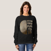 Vergeet Pluto Planet Space Science 1 nooit Trui (Voorkant volledig)