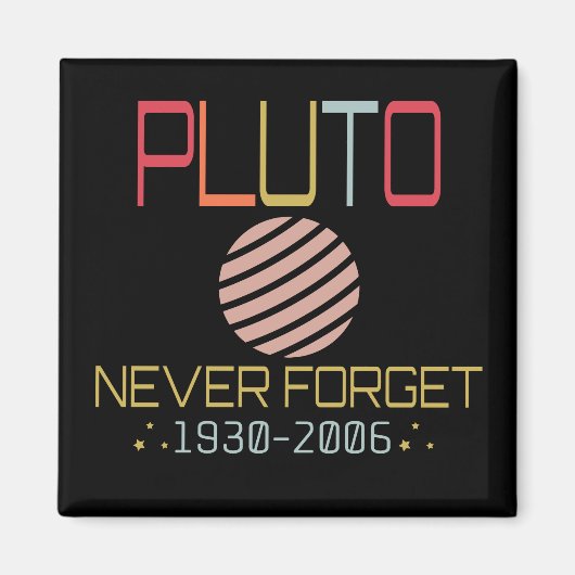 Vergeet Pluto Retro Funny Space nooit, wetenschap Magneet (Voorkant)