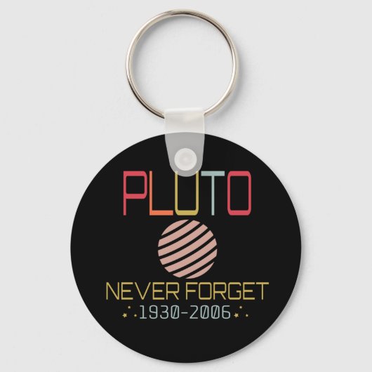 Vergeet Pluto Retro Funny Space nooit, wetenschap Sleutelhanger (Voorkant)