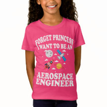 Vergeet Princess Aerospace Engineer Girl T-Shirt