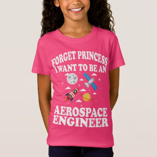 Vergeet Princess Aerospace Engineer Girl T-Shirt (Voorkant)