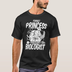 Vergeet prinses dat ik bioloog Kinder biol wil wor T-shirt