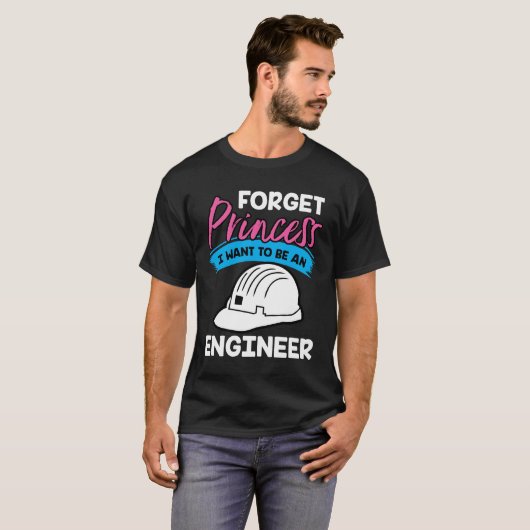 Vergeet prinses dat ik een ingenieur Shirt wil zij (Voorkant volledig)