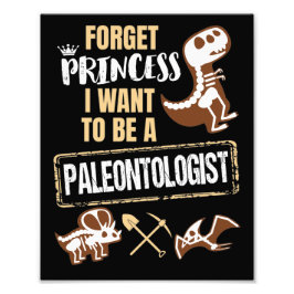 Vergeet prinses dat ik een paleontoloog wil worden foto afdruk