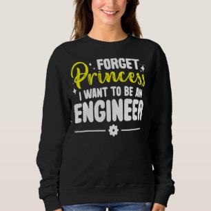 Vergeet prinses dat ik ingenieur wil worden trui