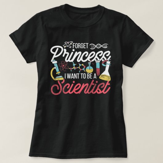 Vergeet prinses dat ik wetenschapper wil worden t-shirt (Design voorkant)