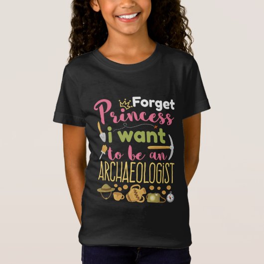 Vergeet prinses Ik wil een archeoloog worden T-shirt (Voorkant)