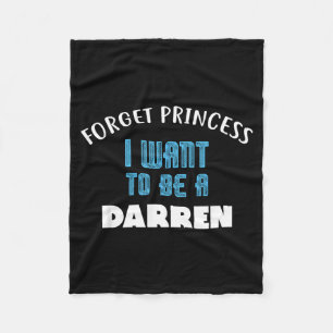 Vergeet Prinses Ik Wil Een Darren Naam Zijn Fleece Deken