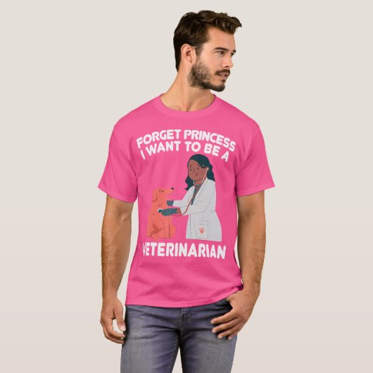 Vergeet prinses Ik wil een dierenarts huisdier doe T-shirt (Voorkant volledig)