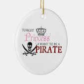 "Vergeet prinses, ik wil een piraat worden." Keramisch Ornament (Rechts)