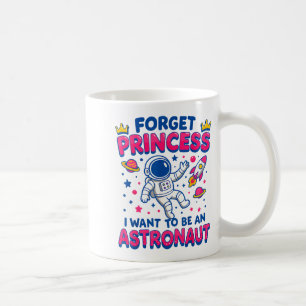Vergeet Prinses Ik Wil Een Ruimtevaarder Zijn Buit Koffiemok