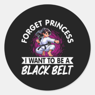 Vergeet Prinses Ik Wil Een Zwarte Band Karate Ronde Sticker